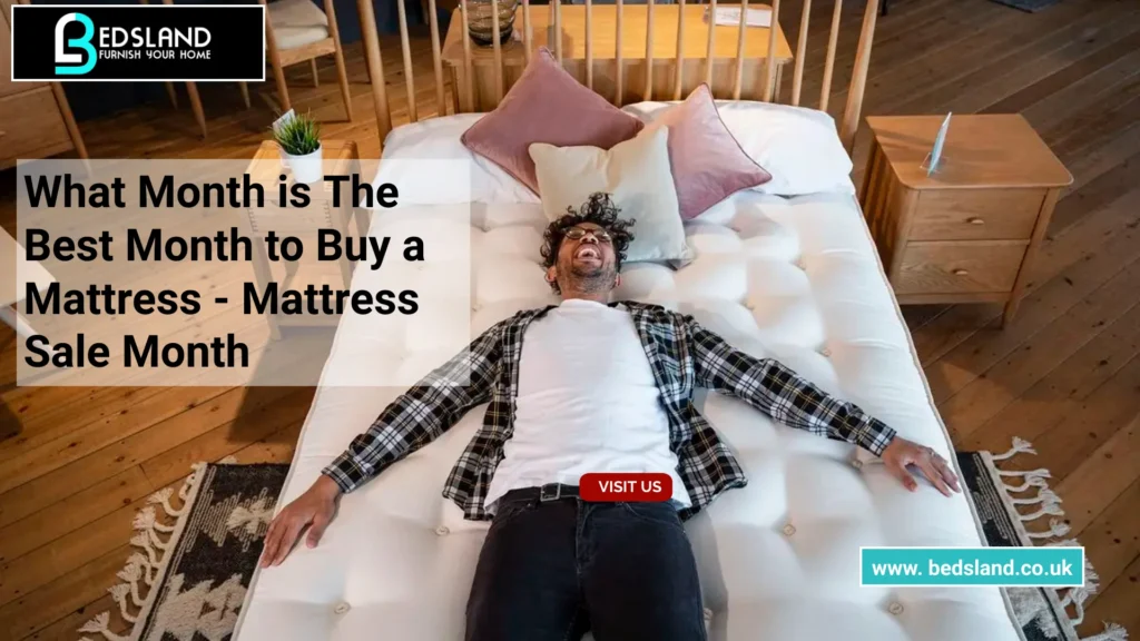 What Month is The Best Month to Buy a Mattress - Mattress Sale Month 