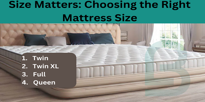 Size Matters: Choosing the Right Mattress Size